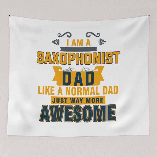Item preview, SAXOPHONIST - I Am A Saxophonist Dad. Like A Normal Dad, Just Way More Awesome designed and sold by design2try.