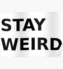 STAY WEIRD Poster