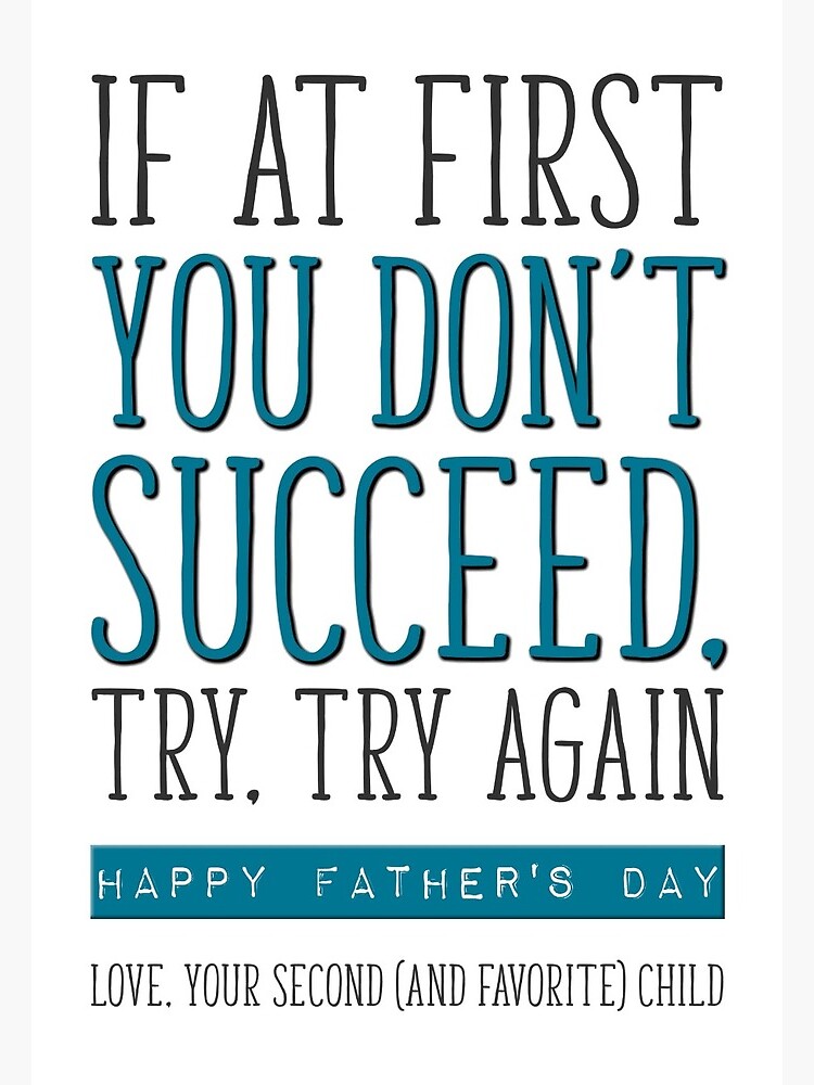 Thumbnail 2 of 2, Greeting Card, Funny Father's Day, From Second Child, 2nd Born, If At First You Don't Succeed, Try Again designed and sold by TheNC.