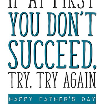 Artwork thumbnail, Funny Father's Day, From Second Child, 2nd Born, If At First You Don't Succeed, Try Again by TheNC