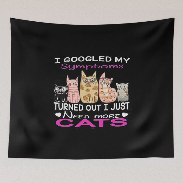 Item preview, Cats Make You Smile - I googled my symptoms, turned out I just need more cats. designed and sold by pinkycherry.
