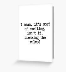 Breaking the rules Greeting Card