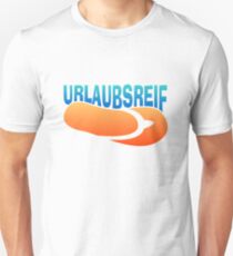 Urlaubsreif Unisex T-Shirt