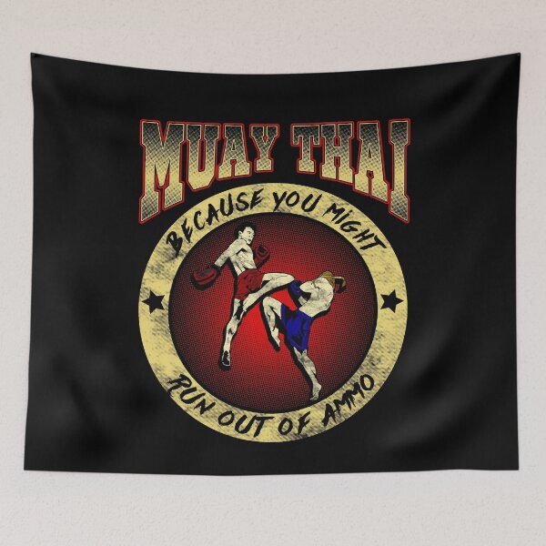 Item preview, Muay Thai Because You May Run Out Of Ammo designed and sold by Sinjy.
