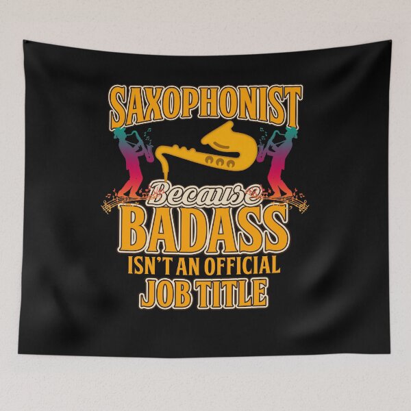 Item preview, SAXOPHONIST - Saxophonist. Because Badass Isn't An Official Job Title designed and sold by design2try.