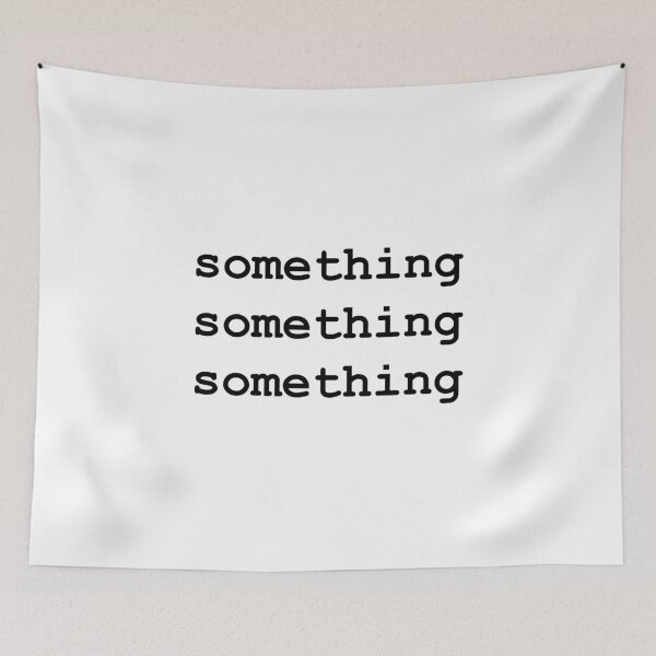 Item preview, Something Something Something design designed and sold by GetItGiftIt.