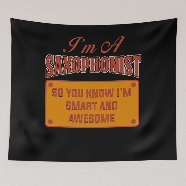 Item preview, SAXOPHONIST - I Am A Saxophonist. So You Know I'm Smart And Awesome  designed and sold by design2try.