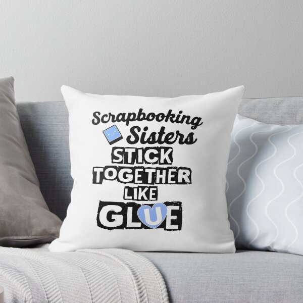 Item preview, Scrapbooking Sisters Stick Together Like Glue designed and sold by Mad Over Store.