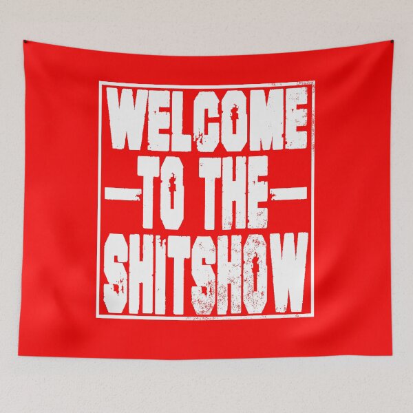 Item preview, Welcome To The Shitshow designed and sold by aghlessan.