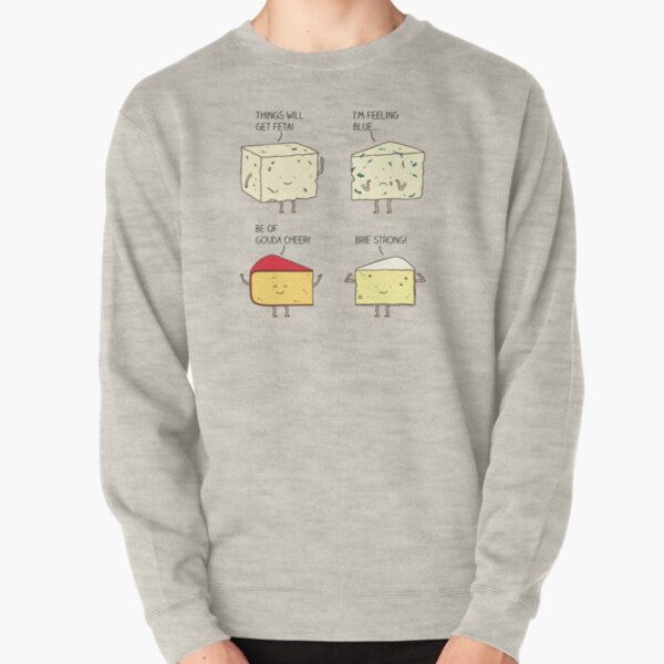 cheesy puns Pullover Sweatshirt