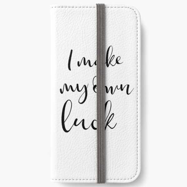 I make my own luck iPhone Wallet