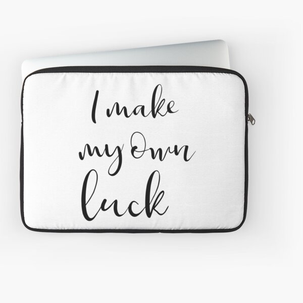 I make my own luck Laptop Sleeve