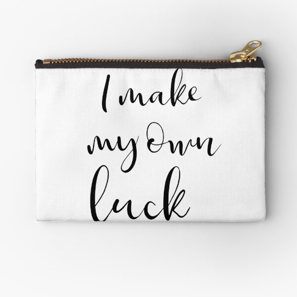 I make my own luck Zipper Pouch