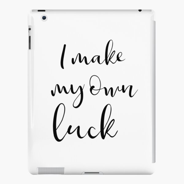 I make my own luck iPad Snap Case