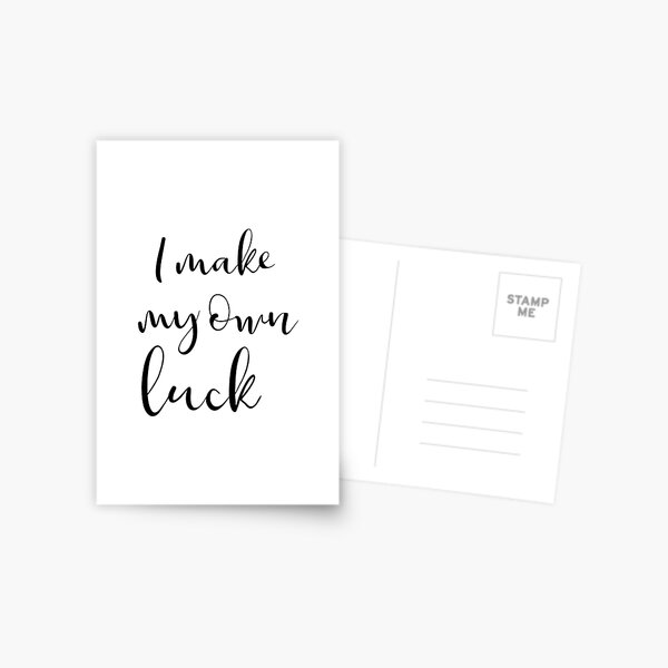 I make my own luck Postcard