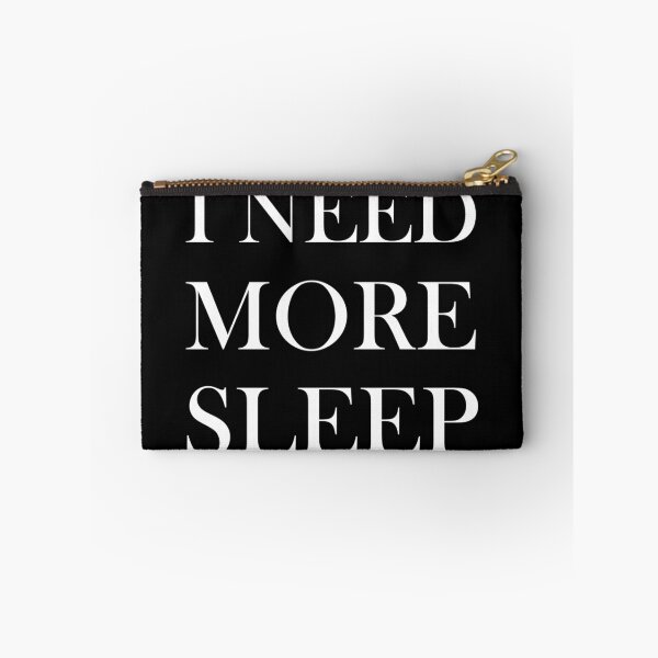Item preview, I NEED MORE SLEEP designed and sold by Sara Eshak.