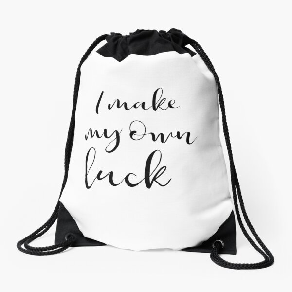 I make my own luck Drawstring Bag