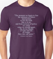 The moment we begin to fear the opinions of others... Unisex T-Shirt