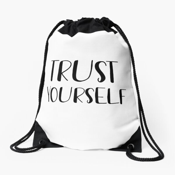 Trust yourself Drawstring Bag