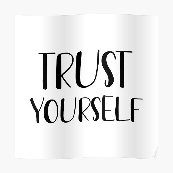 Trust yourself Poster