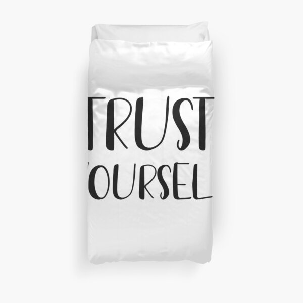 Trust yourself Duvet Cover