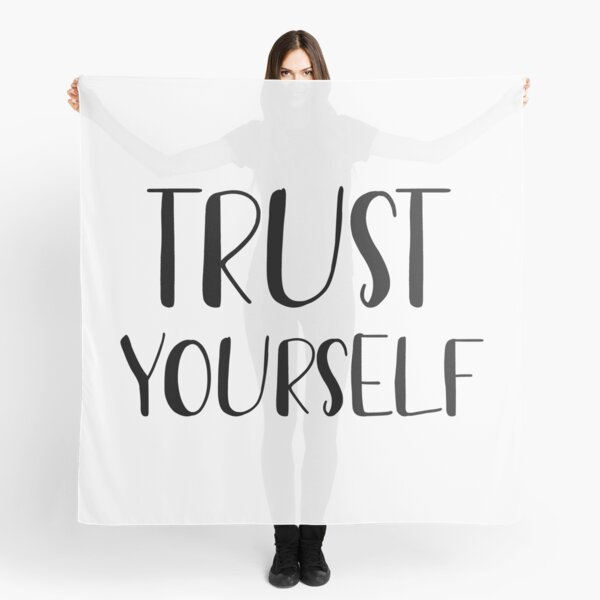 Trust yourself Scarf