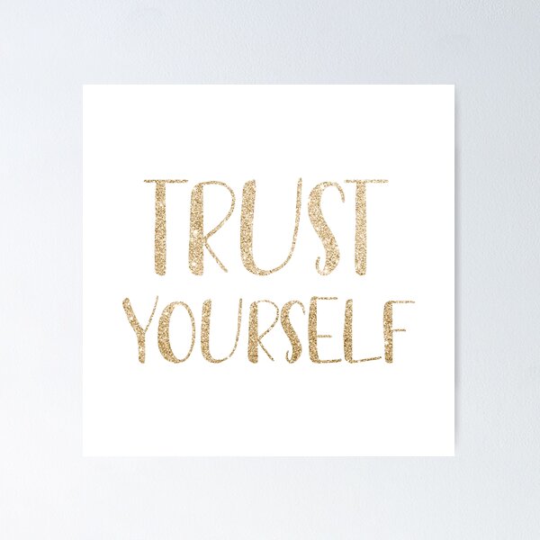 Trust yourself Poster
