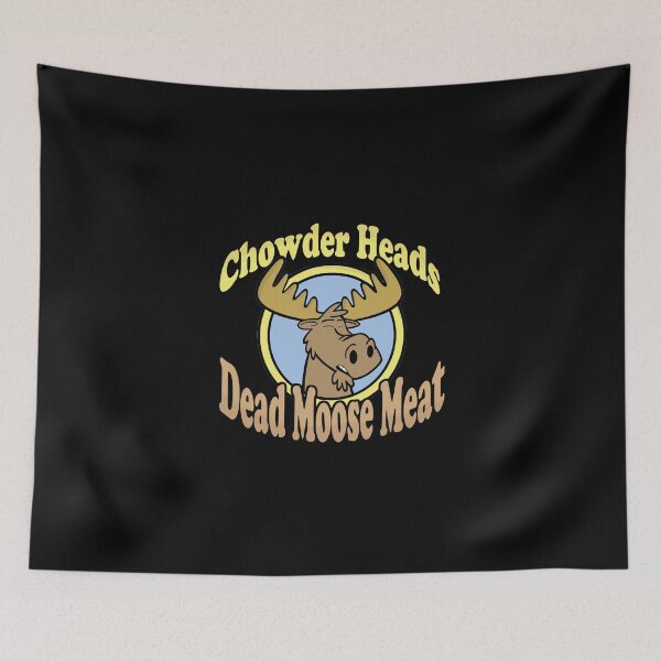 Item preview, Chowder Heads - Dead Moose Meat. designed and sold by Spoof-Tastic.