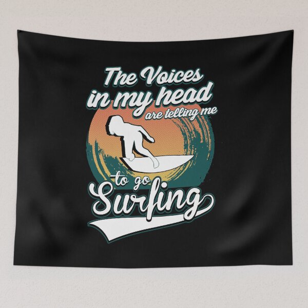 Item preview, The Voices In My Head Are Telling Me To Go Surfing designed and sold by Sinjy.