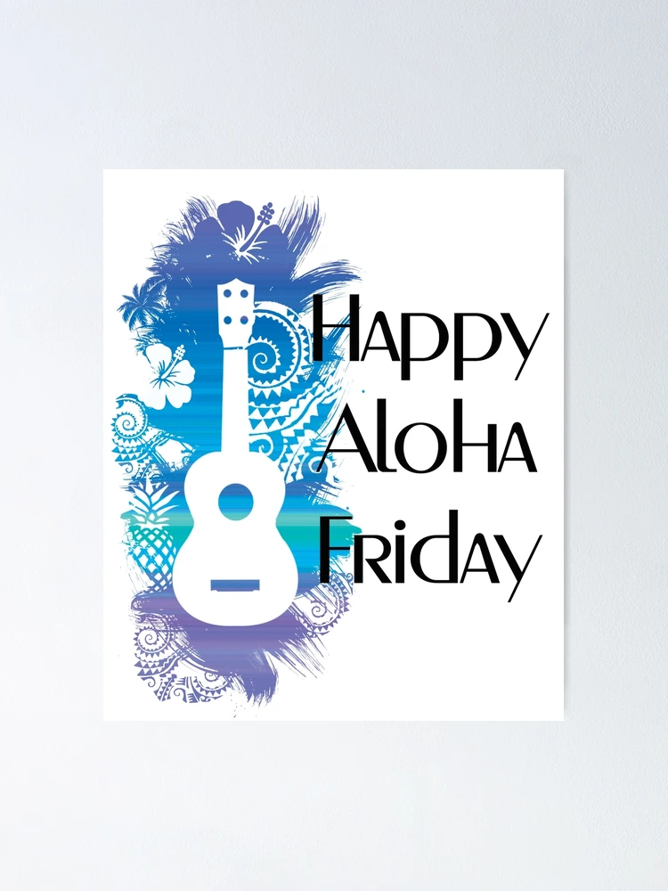 HAPPY ALOHA FRIDAY | Poster