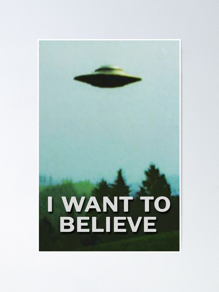 The X Files I Want To Believe Original Poster Poster By Astromechr2d2 Redbubble