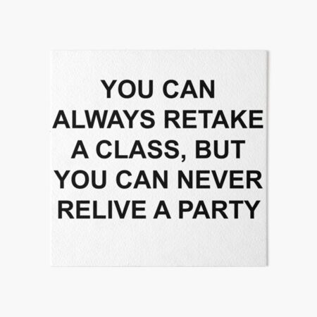 can never relive a party Art Board Print