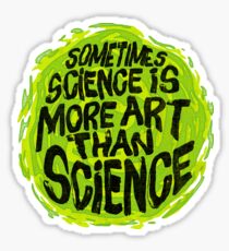 Sometimes Science is More Art Than Science Sticker