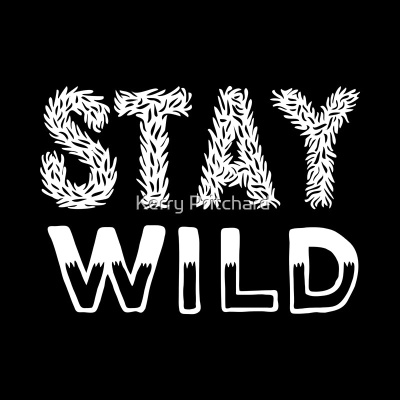 Stay Wild надпись. Stay Wild магазин. Wild Typography.