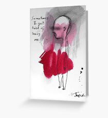 being tired Greeting Card