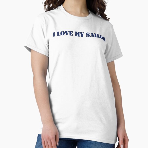 Item preview, I Love My Sailor designed and sold by MilitaryMud.