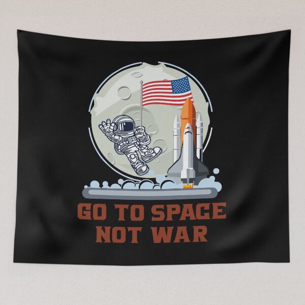 Item preview, Space - Go To Space, Not War designed and sold by design2try.