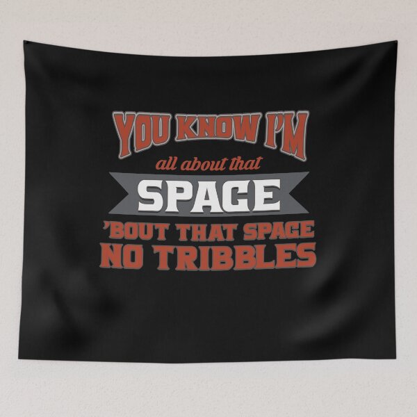 Item preview, Space - You Know I'm All About Space. 'Bout That Space No Tribbles designed and sold by design2try.