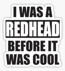 I Was A Redhead Before It Was Cool Funny Women T-shirt Sticker