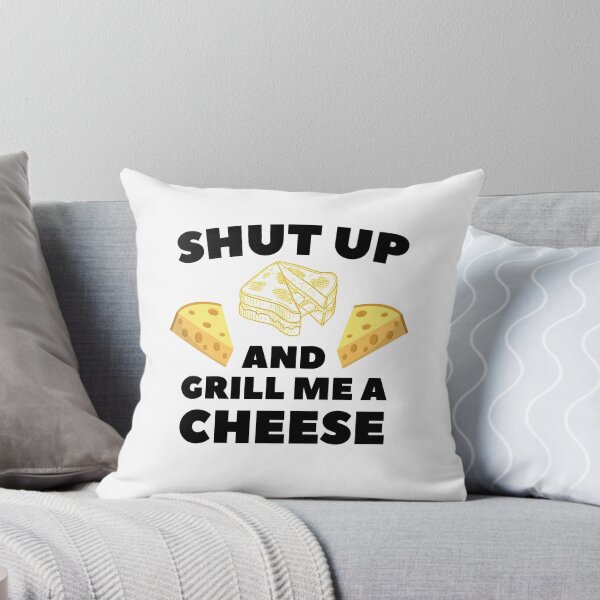 Item preview, Shut Up And Grill Me A Cheese designed and sold by Mad Over Store.