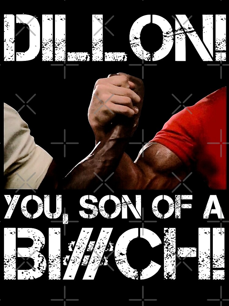 "Dillon! you, son of a Bich!" Poster by RetroFreak Redbubble