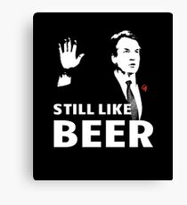 Lienzo Todavía me gusta la cerveza - Los amantes de la cerveza Kavanaugh graciosos