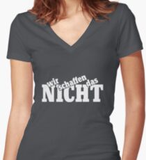 We can not do this Women's Fitted V-Neck T-Shirt