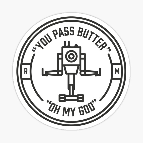 You Pass Butter Sticker