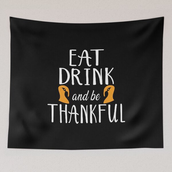 Item preview, Eat, Drink And Be Thankful designed and sold by SmartStyle.