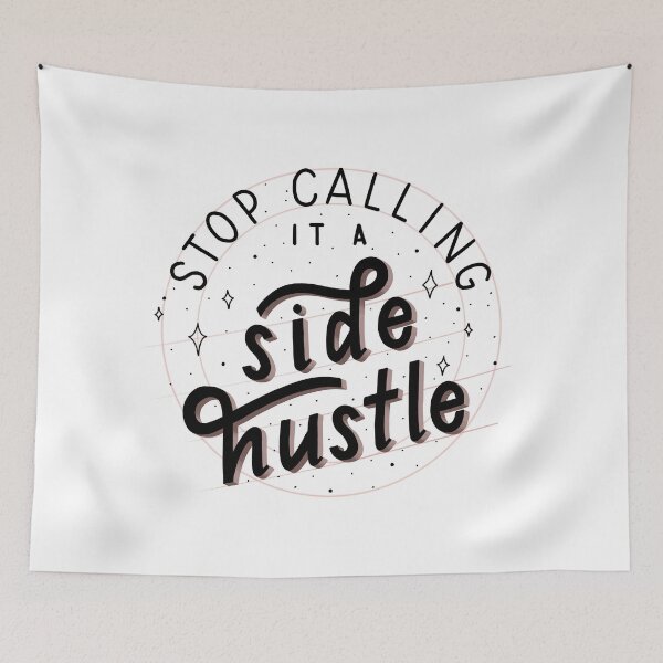 Item preview, Stop Calling it a Side Hustle designed and sold by mickeemariee.