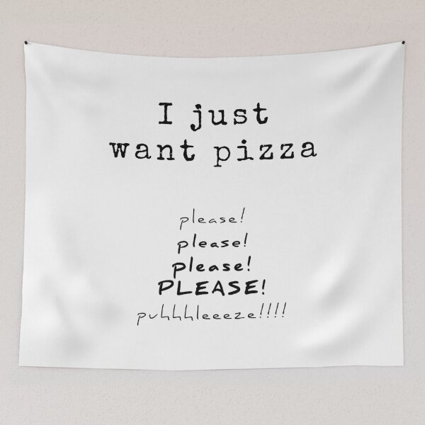 Item preview, I Just Want Pizza designed and sold by Fairytale Farmer.