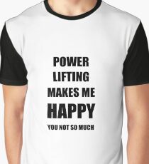 Power Lifting Lover Fan Funny Gift Idea Hobby Graphic T-Shirt