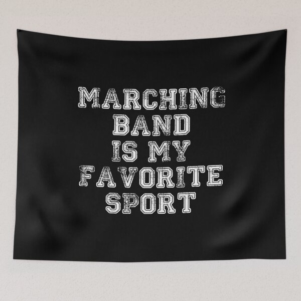 Item preview, Marching Band Is My Favorite Sport Funny Distressed designed and sold by ccheshiredesign.