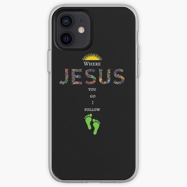 Jesus, Where You Go I Follow (Forever Sunshine) iPhone Soft Case